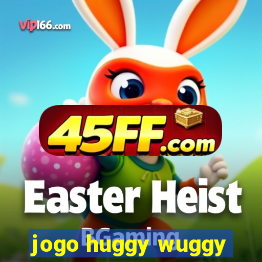 jogo huggy wuggy
